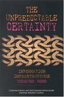 The Unpredictable Certainty Information Infrastructure Through 2000