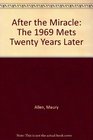 After the Miracle The 1969 Mets Twenty Years Later