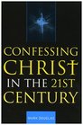 Confessing Christ in the TwentyFirst Century