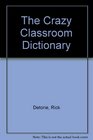 The Crazy Classroom Dictionary