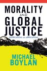 Morality and Global Justice Justifications and Applications