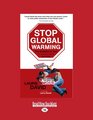 Stop Global Warming  The Solution is You An Activist's Guide