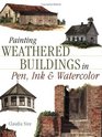 Painting Weathered Buildings in Pen Ink  Watercolor