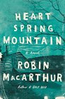 Heart Spring Mountain A Novel