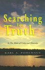 Searching for Truth In the Midst of Unity and Diversity