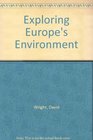 Exploring Europe's Environment Includes Teacher's Handbook