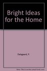 Bright Ideas for the Home