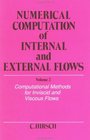 Numerical Computation of Internal and External Flows Computational Methods for Inviscid and Viscous Flows