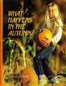 What Happens in the Autumn