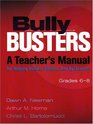 Bully Busters A Teacher's Manual for Helping Bullies Victims and Bystanders