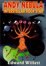 Andy Nebula  Interstellar Rock Star