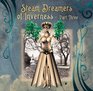 Steam Dreamers of Inverness Part Three