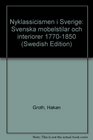 Nyklassicismen i Sverige Svenska mobelstilar och interiorer 17701850