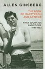 The Book of Martyrdom and Artifice: First Journals and Poems 1937-1952