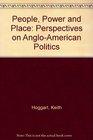 People Power and Place Perspectives on AngloAmerican Politics