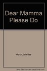 Dear Mamma Please Don't Die