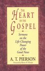 The Heart of the Gospel Sermons on the LifeChanging Power of the Good News