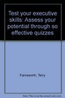 Test your executive skills Assess your potential through so effective quizzes