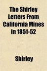 The Shirley Letters From California Mines in 185152