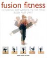 Fusion Fitness 15 Martial Art Workouts for Mind Body and Spirit