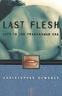 Last Flesh Life in the Transhuman Era