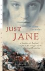 Just Jane  A Daughter of England Caught in the Struggle of the American Revolution