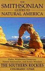 The Smithsonian Guides to Natural America The Southern Rockies  Colorado and Utah