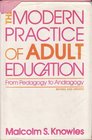 The modern practice of adult education From pedagogy to andragogy