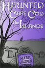 Haunted Cape Cod  the Islands