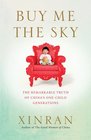 Buy Me the Sky The Remarkable Truth of China's OneChild Generations