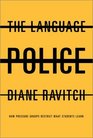 The Language Police  How Pressure Groups Restrict What Students Learn