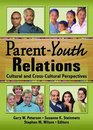 ParentYouth Relations Cultural And Crosscultural Perspectives