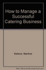 How to manage a successful catering business
