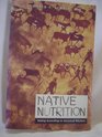 Native Nutrition Eating According to Ancestral Wisdom