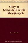 Story of Somerdale Youth Club 19561996
