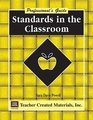 Standards in the Classroom A Professional's Guide