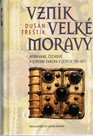 Vznik Velke Moravy Moravane cechove a stredni Evropa v letech 791871