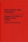 Isolation and Paradox Defining The Public in Modern Political Analysis