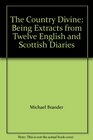 The Country Divine Being Extracts from Twelve English and Scottish Diaries