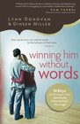 Winning Him Without Words 10 Keys to Thriving in Your Spiritually Mismatched Marriage