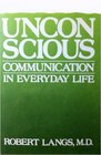 Unconscious communication in everyday life