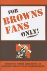 For Browns Fans Only