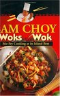 Sam Choy Woks the Wok  Stir Fry Cooking at Its Island Best