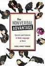 The Nonverbal Advantage Secrets and Science of Body Language at Work