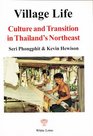 Village Life Culture and Traditions in Thailands' North East