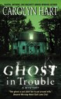 Ghost in Trouble (Bailey Ruth, Bk 3)