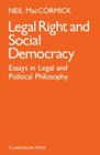 Legal Right and Social Democracy Essays in Legal and Political Philosophy