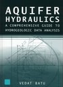 Aquifer Hydraulics  A Comprehensive Guide to Hydrogeologic Data Analysis