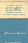 Scientific Basis of Nutrition Education A Synopsis of Dietary Reference Values