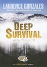 Deep Survival Who Lives Who Dies And Why True Stories of Miraculous Endurance And Sudden Death Library Edition